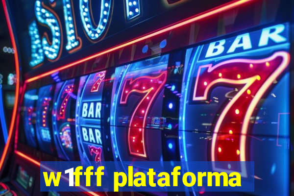 w1fff plataforma