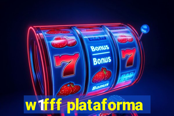 w1fff plataforma