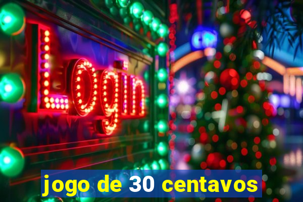 jogo de 30 centavos