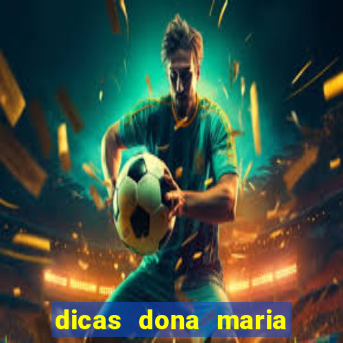 dicas dona maria jogo do bicho