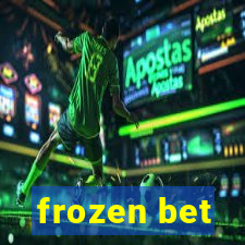 frozen bet