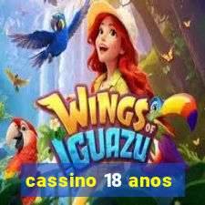 cassino 18 anos