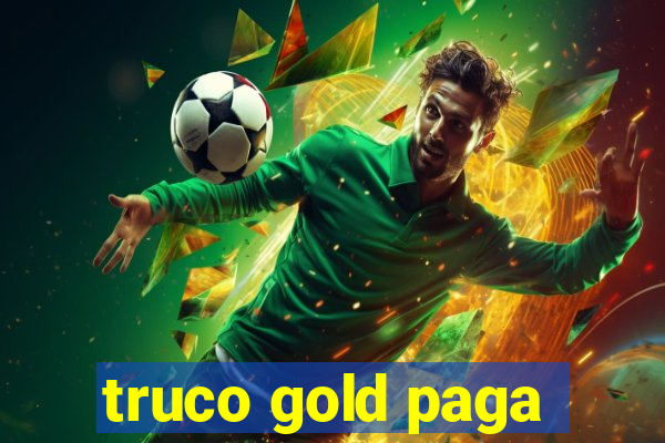 truco gold paga