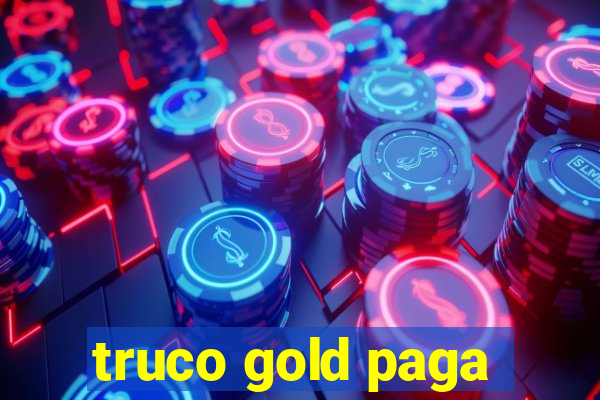 truco gold paga