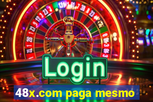 48x.com paga mesmo