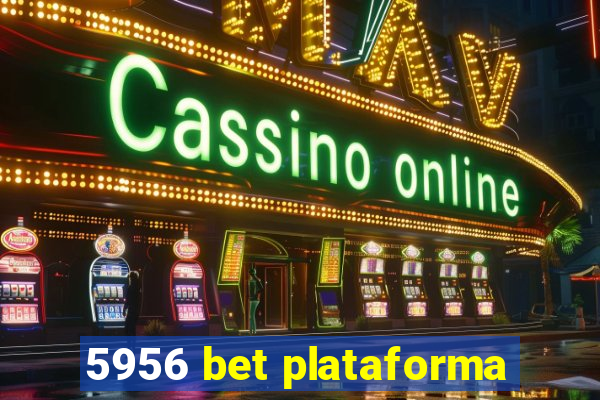 5956 bet plataforma