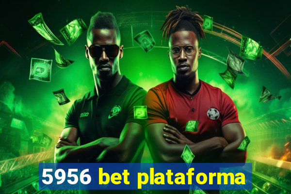 5956 bet plataforma