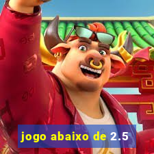 jogo abaixo de 2.5