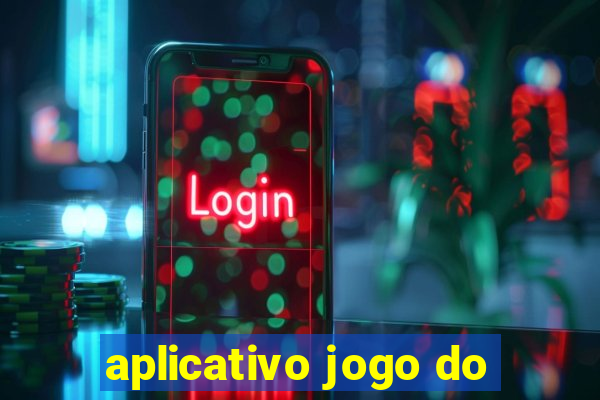 aplicativo jogo do