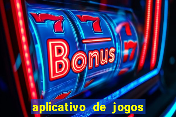 aplicativo de jogos para ganhar dinheiro grátis