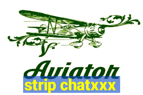 strip chatxxx