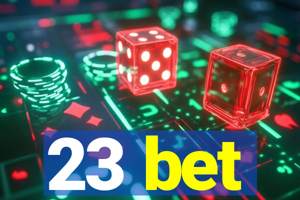 23 bet