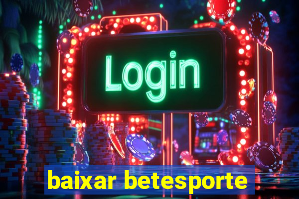 baixar betesporte