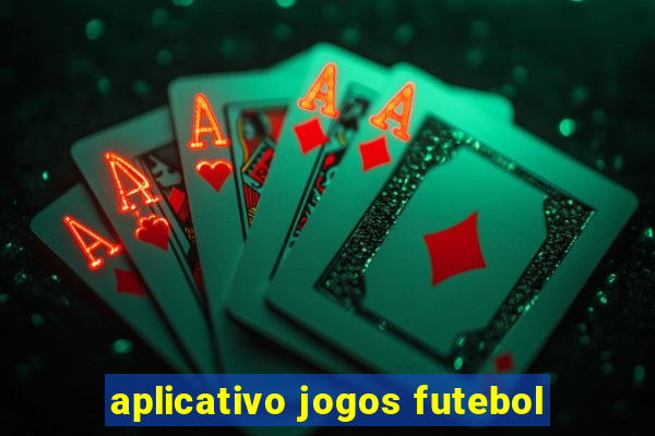 aplicativo jogos futebol