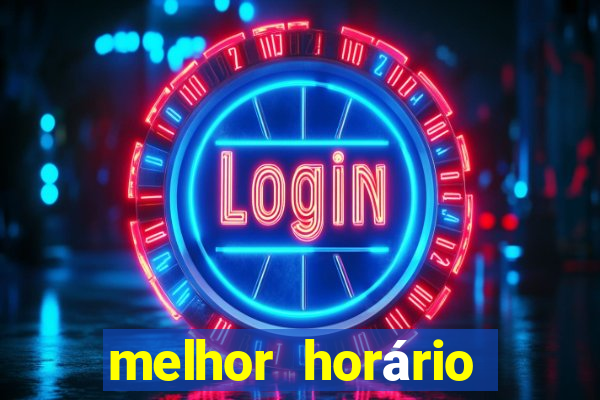 melhor horário para jogar fortune tiger de tarde