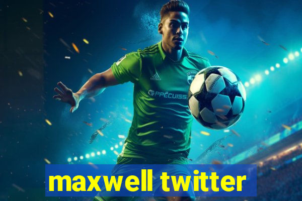 maxwell twitter