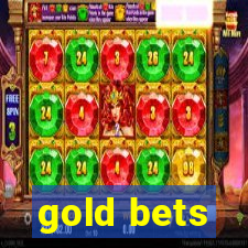 gold bets