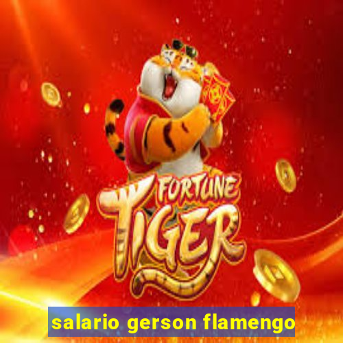 salario gerson flamengo