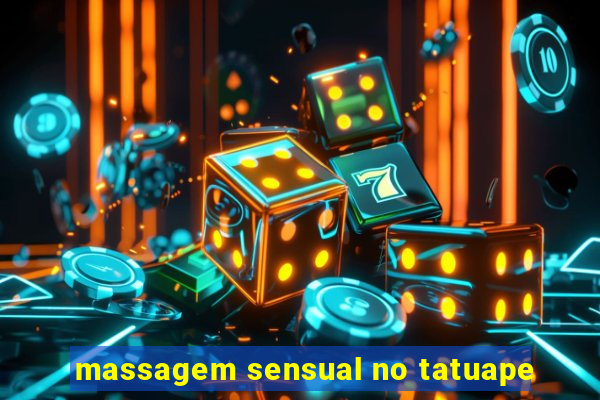 massagem sensual no tatuape