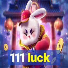 111 luck