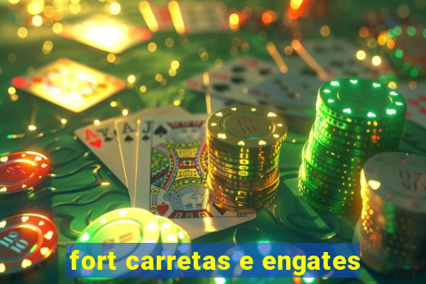 fort carretas e engates