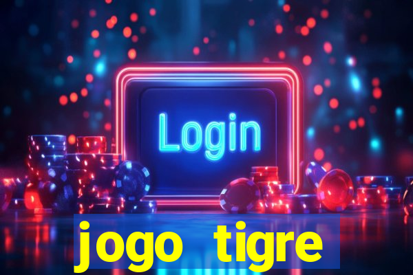 jogo tigre plataforma nova