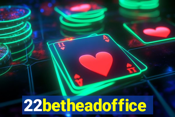 22betheadoffice