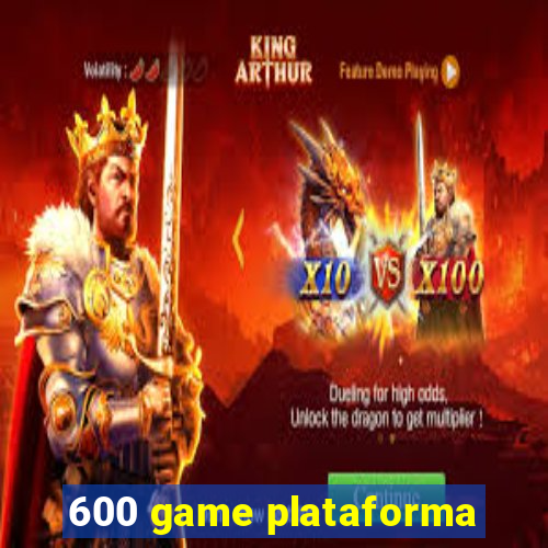 600 game plataforma