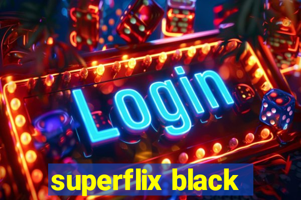 superflix black