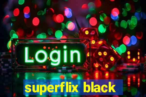 superflix black