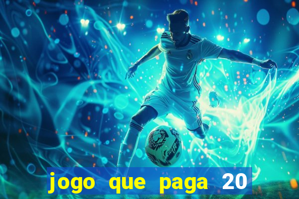 jogo que paga 20 reais para se cadastrar