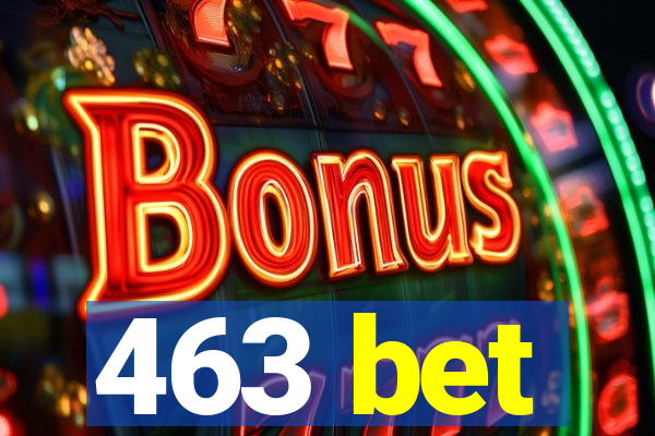 463 bet