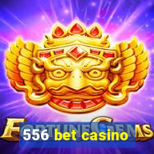 556 bet casino