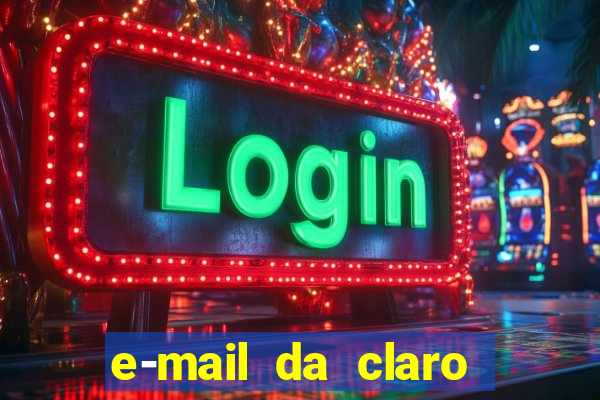 e-mail da claro para enviar comprovante de pagamento