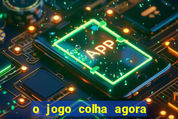 o jogo colha agora paga mesmo