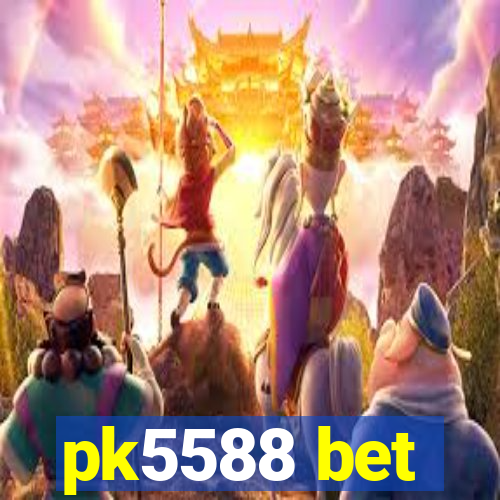 pk5588 bet