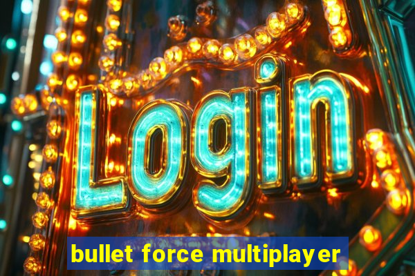 bullet force multiplayer