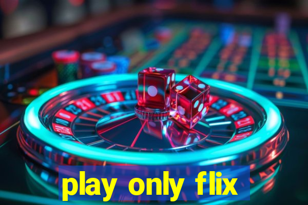 play only flix