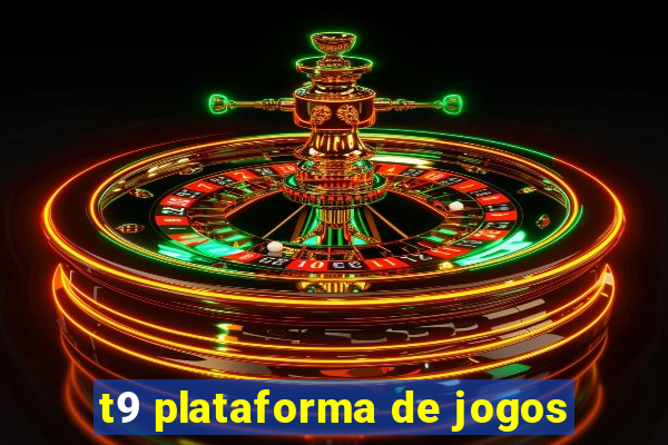 t9 plataforma de jogos