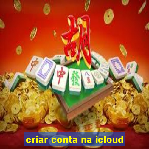 criar conta na icloud