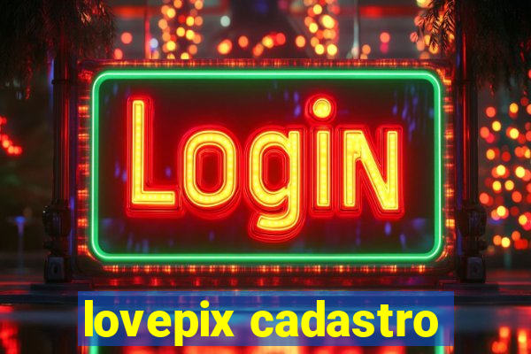 lovepix cadastro