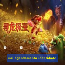 uai agendamento identidade