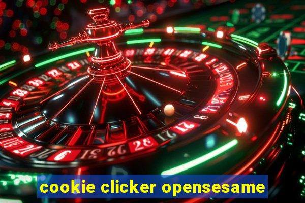 cookie clicker opensesame