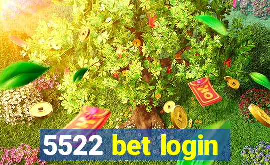 5522 bet login