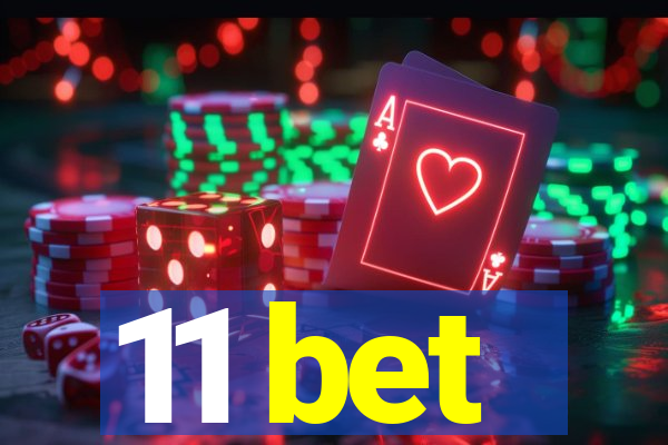 11 bet