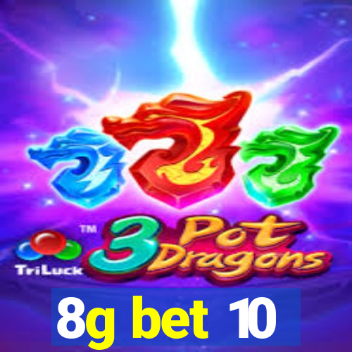 8g bet 10