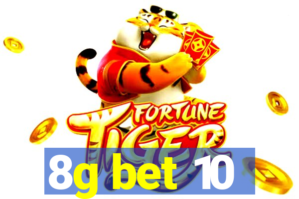 8g bet 10