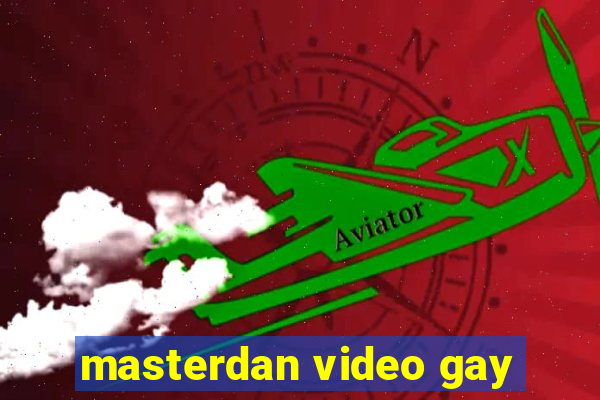 masterdan video gay