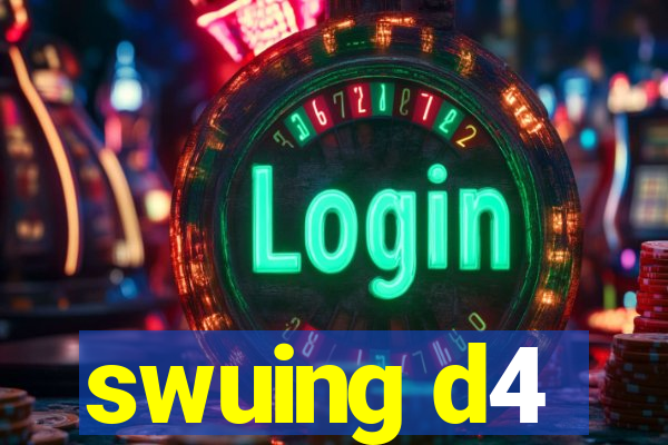 swuing d4