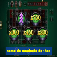 nome do machado do thor